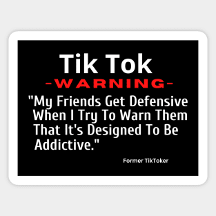 TikTok-My Friends Get Defensive When I Try To Warn Them Sticker